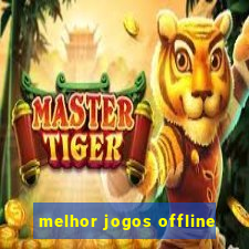 melhor jogos offline